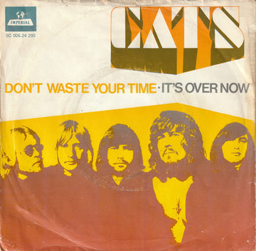 The Cats : Don't Waste Your Time / It's Over Now (7", Single)