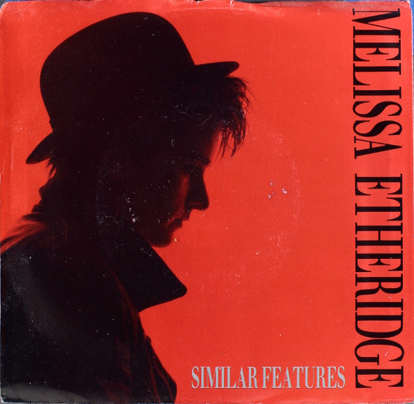 Melissa Etheridge : Similar Features (7", Spe)
