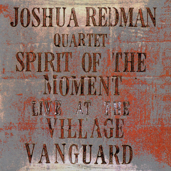 Joshua Redman Quartet : Spirit Of The Moment - Live At The Village Vanguard (2xCD, Album)