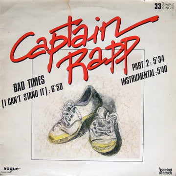 Captain Rapp : Bad Times (I Can't Stand It) (12", Single, Ltd)