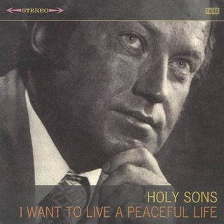 Holy Sons : I Want To Live A Peaceful Life (CD, Album)