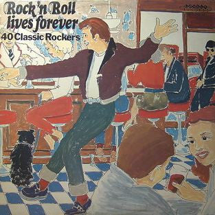Various : Rock 'N Roll Lives Forever - 40 Classic Rockers (2xLP, Comp)