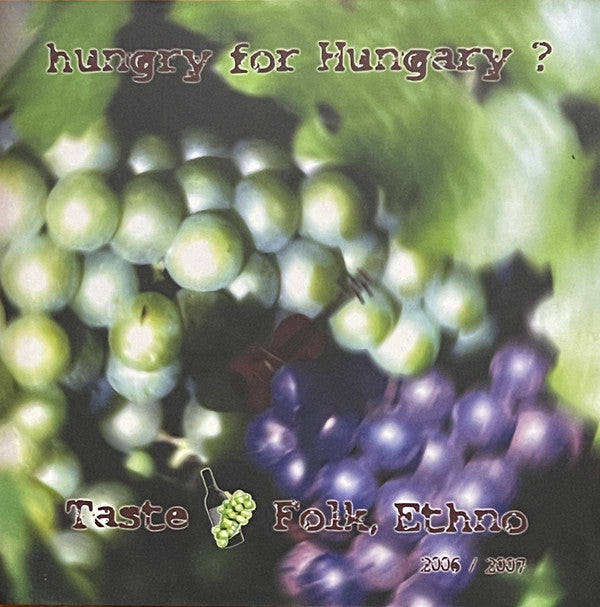 Various : Hungry For Hungary? Taste Folk, Ethno 2006 / 2007 (CD, Comp, Promo)