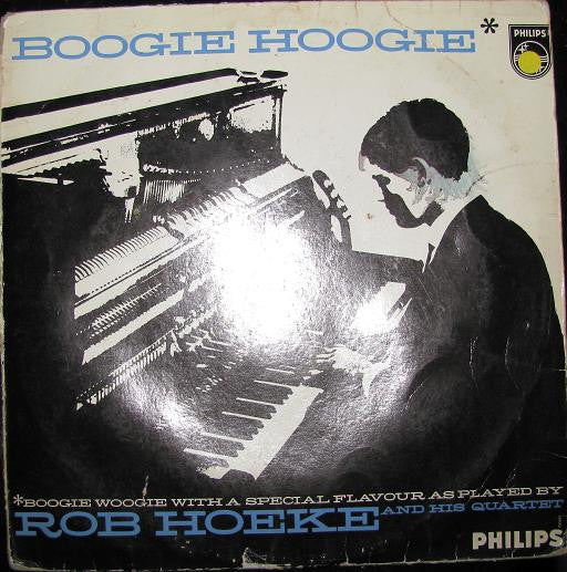 Rob Hoeke Boogie Woogie Quartet : Boogie Hoogie (Boogie Woogie With A Special Flavour As Played By...) (LP, Mono)