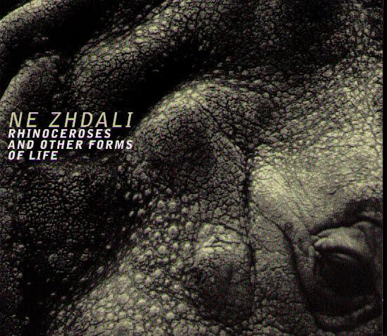 Ne Zhdali : Rhinoceroses And Other Forms Of Life (CD, Album, RE, Nat)