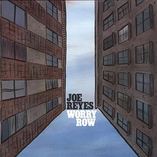 Joe Reyes : Worry Row (CD, Album)