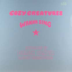 Cozy Creatures : Wanna Sing (Remixes By Derrick Carter & Cozy Creatures) (12")