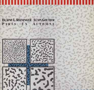 Blaine L. Reininger & Alain Goutier : Paris En Automne (12", MiniAlbum)