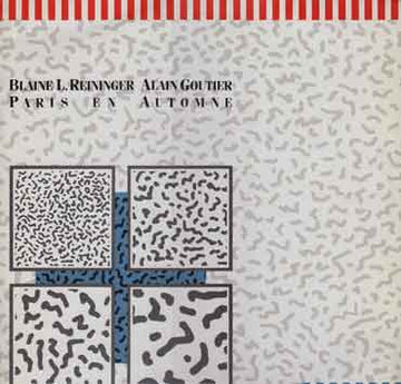 Blaine L. Reininger & Alain Goutier : Paris En Automne (12", MiniAlbum)