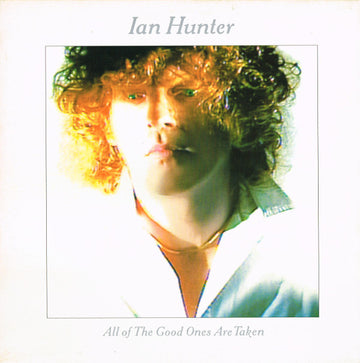 Ian Hunter : All Of The Good Ones Are Taken (LP, Album)