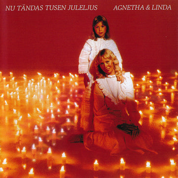 Agnetha Fältskog & Linda Ulvaeus : Nu Tändas Tusen Juleljus (CD, Album, RE, RM)