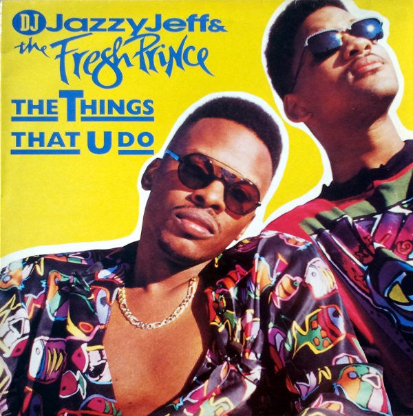 DJ Jazzy Jeff & The Fresh Prince : The Things That U Do (12", Single)