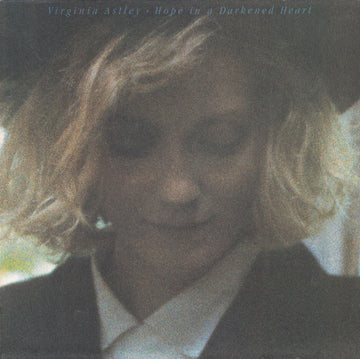 Virginia Astley : Hope In A Darkened Heart (LP, Album)