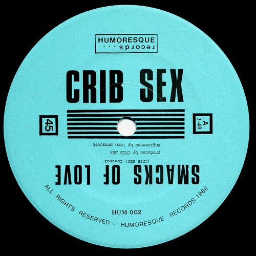 Crib Sex : Smacks Of Love (7", Single)