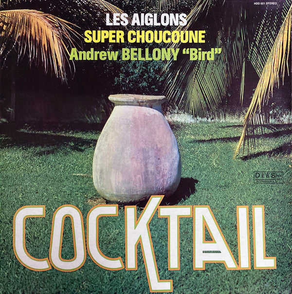 Les Aiglons, Super Choucoune, Andrew Bellony : Cocktail (LP, Comp)