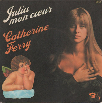 Catherine Ferry : Julia Mon Cœur (7", Single)