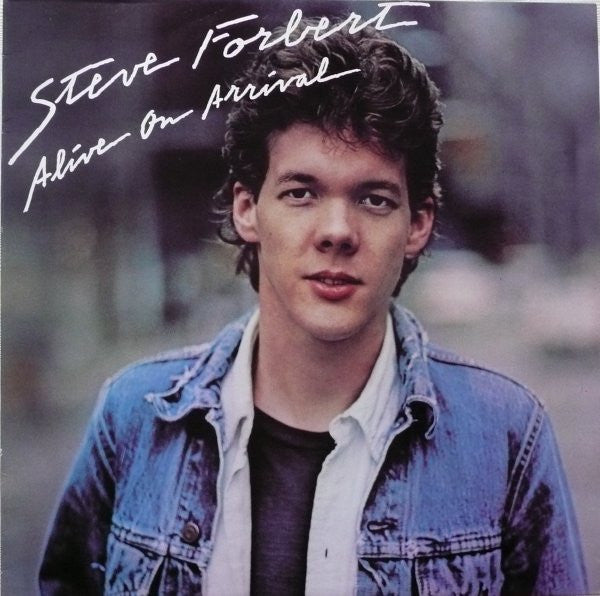 Steve Forbert : Alive On Arrival (LP, Album, RE)