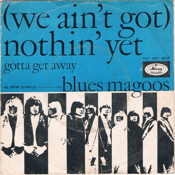 Blues Magoos : (We Ain't Got) Nothin' Yet (7", Single, Mono)