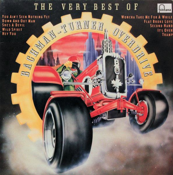 Bachman-Turner Overdrive : The Very Best Of Bachman-Turner Overdrive (LP, Comp)