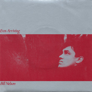 Bill Nelson : Eros Arriving (7", Single)