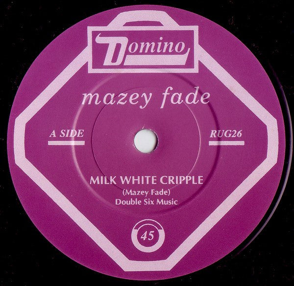 Mazey Fade : Milk White Cripple / Purpose Of The Floor (7")