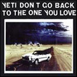 Yeti (5) : Don't Go Back To The One You Love (7")