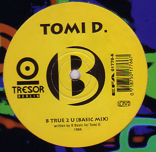 Tomi D. : B True 2 U (12")