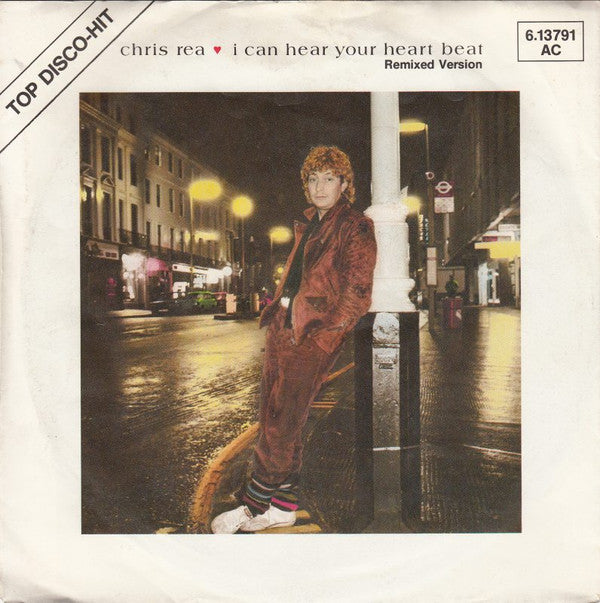 Chris Rea : I Can Hear Your Heartbeat - Remixed Version (7", Single)