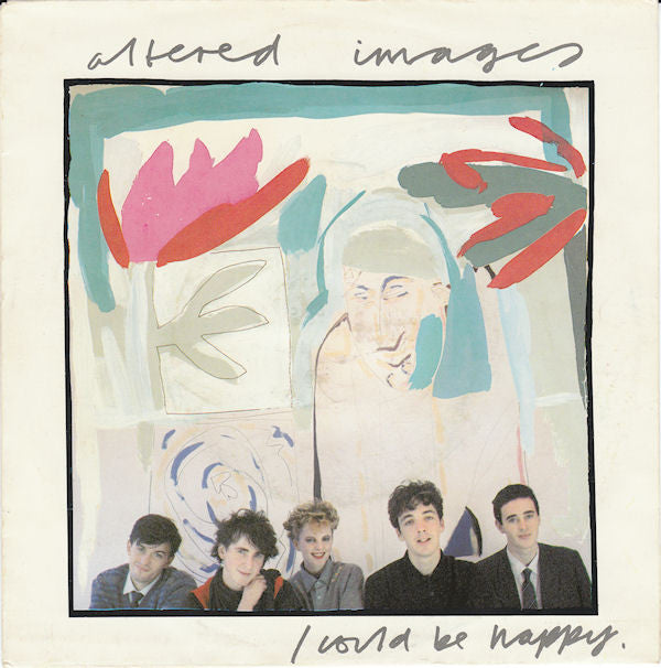 Altered Images : I Could Be Happy. (7", Single)