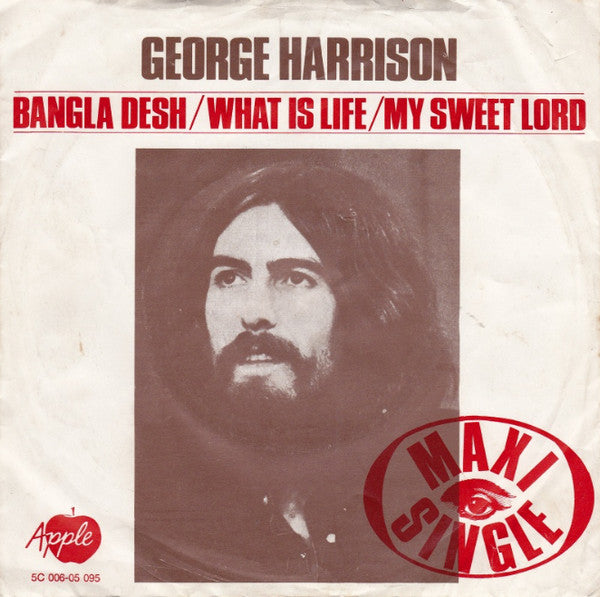 George Harrison : Bangla Desh / What Is Life / My Sweet Lord (7", Maxi)