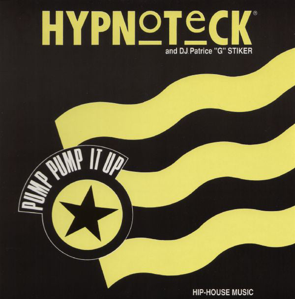Hypnoteck And D.J. Patrice "G" Stiker : Pump Pump It Up (12")