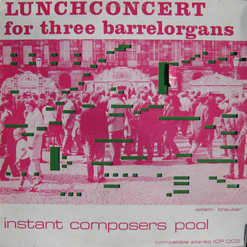 Willem Breuker : Lunchconcert For Three Barrelorgans (LP, Album)