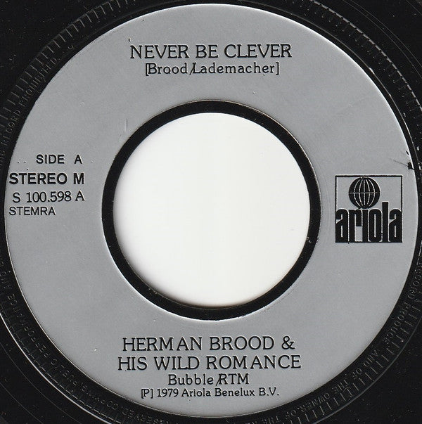 Herman Brood & His Wild Romance : Never Be Clever (7", Single)