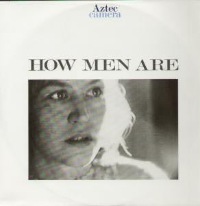 Aztec Camera : How Men Are (7", Single)