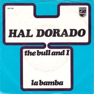 Hal Dorado : The Bull And I / La Bamba (7", Single, Mono, Big)