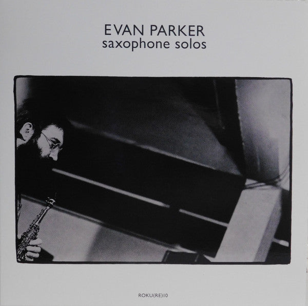 Evan Parker : Saxophone Solos (LP, RE, RM)