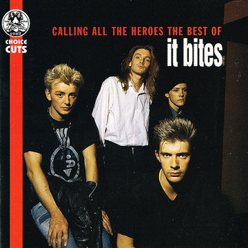 It Bites : Calling All The Heroes - The Best Of It Bites (CD, Comp)