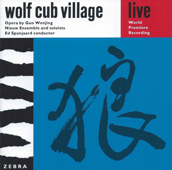 Guo Wenjing, Nieuw Ensemble, Ed Spanjaard : Wolf Cub Village (CD, Album)