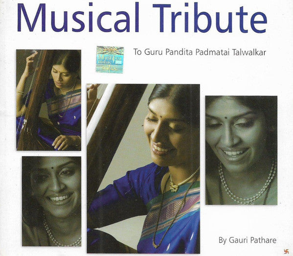 Gauri Pathare : Musical Tribute - To Guru Pandita Padmatai Talwalkar (CD, Album)