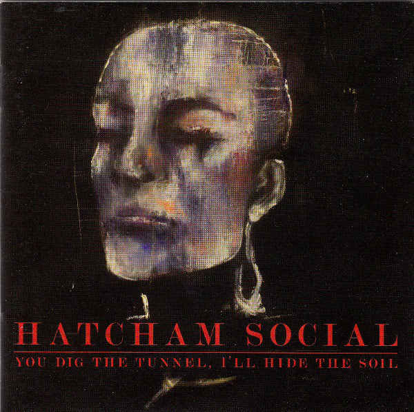 Hatcham Social : You Dig The Tunnel, I'll Hide The Soil (CD, Album)
