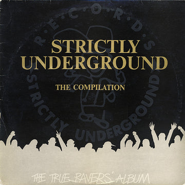 Various : Strictly Underground The Compilation (The True Ravers' Album) (2xLP, Album, Comp, Ltd, S/Edition)