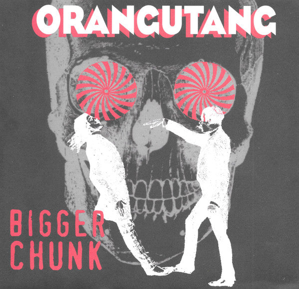 Orangutang : Bigger Chunk (7", Yel)