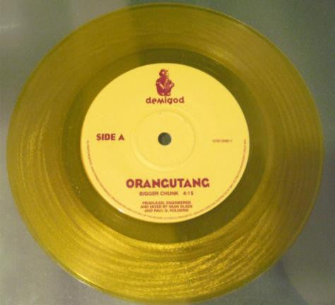 Orangutang : Bigger Chunk (7", Yel)