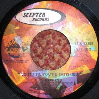 B.T. Express : Do It ('Til You're Satisfied) (7", Single)