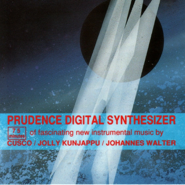 Cusco / Jolly Kunjappu / Johannes Walter : Prudence Digital Synthesizer (CD, Comp)