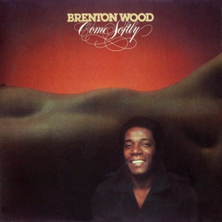 Brenton Wood : Come Softly (LP, Album)