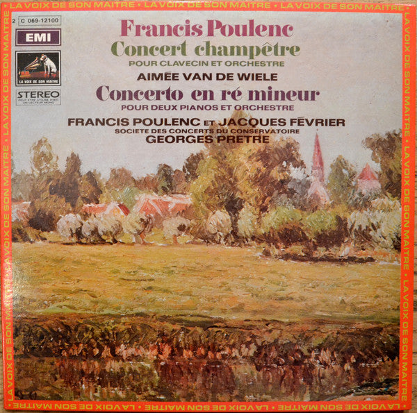 Francis Poulenc ‧ Aimée Van De Wiele ‧ Jacques Février ‧ Societe Des Concerts Du Conservatoire*, Georges Prêtre : Concerto En Ré Mineur Pour Deux Pianos Et Orchestre / Concert Champêtre Pour Clavecin Et Orchestre (LP, Album, RE, Gat)