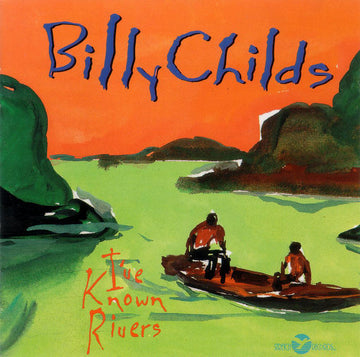 Billy Childs : I've Known Rivers (CD, Album)