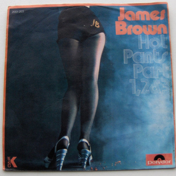 James Brown : Hot Pants, Part 1 / Hot Pants, Part 2 & 3 (7", Single)