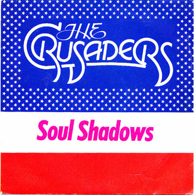 The Crusaders : Soul Shadows (7", Single)